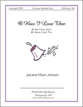 O How I Love Thee Handbell sheet music cover